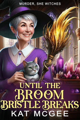 descargar libro Until the Broom Bristle Breaks: A Murder, She Witches Mystery