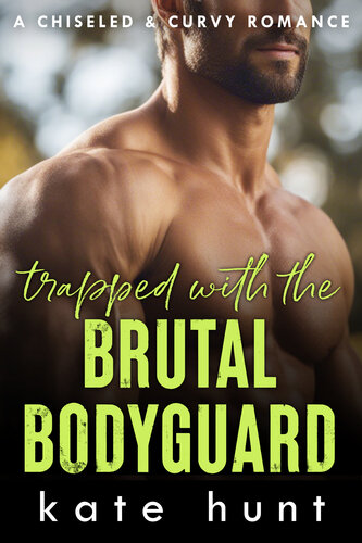 descargar libro Trapped with the Brutal Bodyguard (Chiseled & Curvy Book 4)