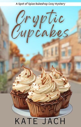 descargar libro Cryptic Cupcakes: A Spot of Spice Bakeshop Cozy Mystery