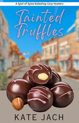 descargar libro Tainted Truffles: A Spot of Spice Bakeshop Cozy Mystery (Spot Spice Bakeshop Cozy Mysteries Book 2)