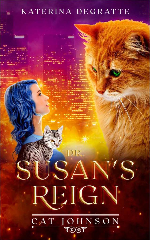 libro gratis Dr. Susan's Reign: Cat Johnson series (Cat Johnson Chronicles Book 1)