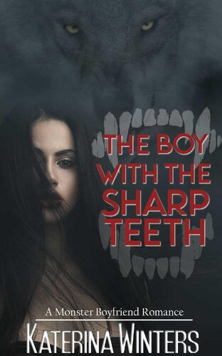 libro gratis The Boy With The Sharp Teeth: A Werewolf Monster Boyfriend Romance (My Monster Boyfriend Book 3)