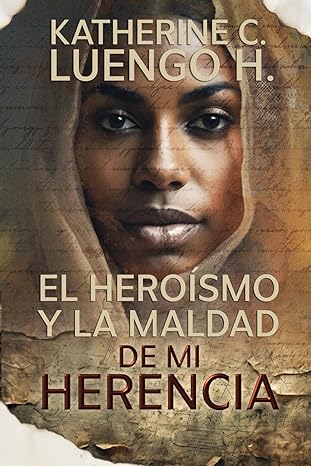 libro gratis El heroísmo y la maldad de mi herencia