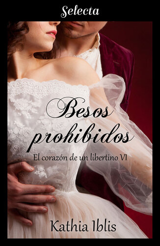 descargar libro Besos prohibidos (El corazón de un libertino 6)