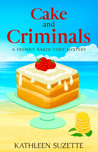 descargar libro Cake and Criminals: A Freshly Baked Cozy Mystery