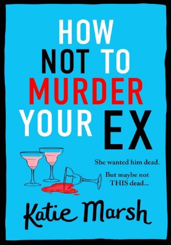 descargar libro How Not To Murder Your Ex