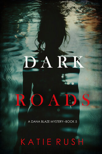 descargar libro Dark Roads (A Dana Blaze FBI Suspense ThrillerBook 5)