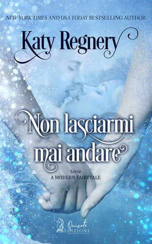 descargar libro Non lasciarmi mai andare (A modern fairytale Vol. 2) (Italian Edition)