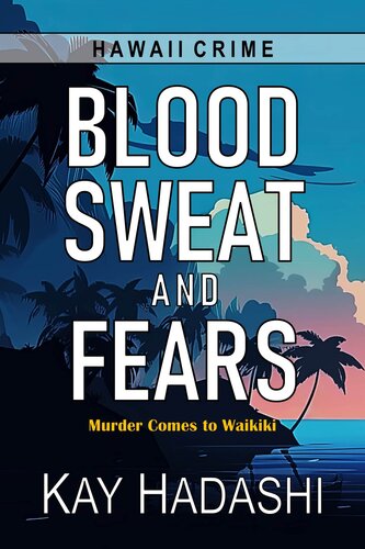 descargar libro Blood, Sweat, and Fears: Murder Comes to Waikiki (Hawaii Crime)