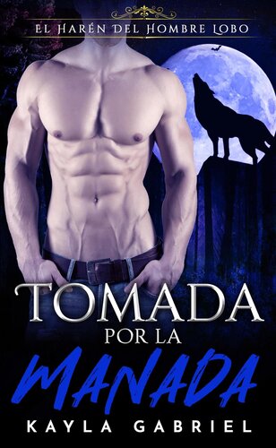 libro gratis Tomada Por La Manada: El Harén Del Hombre Lobo, Libro 2