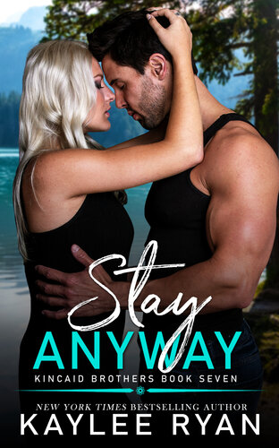 descargar libro Stay Anyway (Kincaid Brothers Book 7)