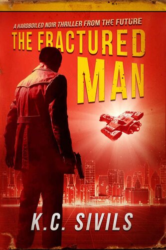 libro gratis The Fractured Man: A Hardboiled Noir Thriller From The Future (An Inspector Thomas Sullivan Thriller)