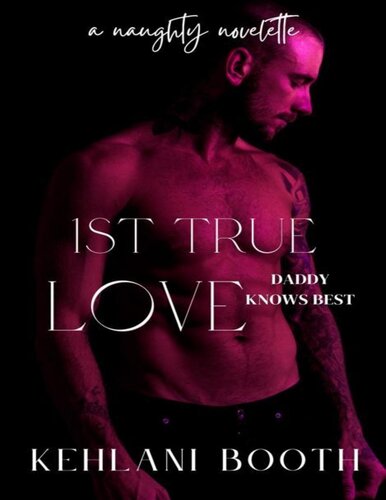 descargar libro 1ST TRUE LOVE (A Naughty Novelette) - Kehlani Booth