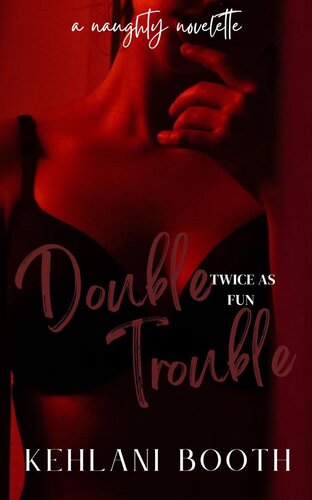 descargar libro Double Trouble (A Naughty Novel - Kehlani Booth