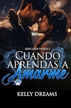 descargar libro Cuando aprendas a amarme (Lover Tygrain 2)