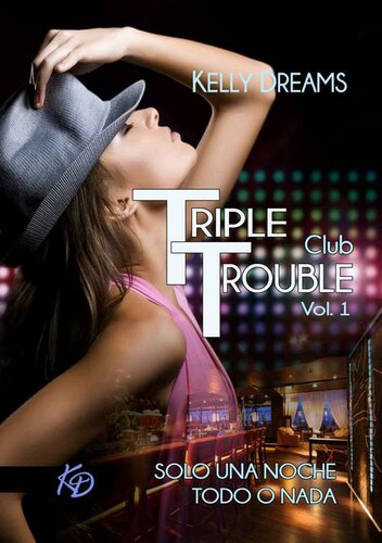 descargar libro Triple Trouble: Solo una Noche y Todo o Nada (Club Triple Trouble nº 1) (Spanish Edition)