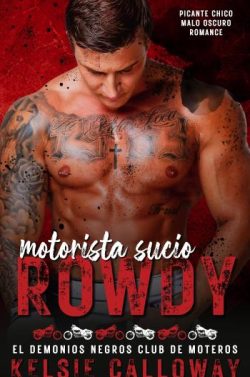 descargar libro Motorista Sucio Rowdy (El Demonios Negros Club De Moteros 1)