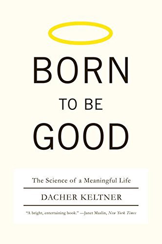 descargar libro Born to Be Good The Science of a Meaningful Life