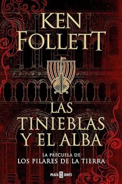 descargar libro Las tinieblas y el alba (Los pilares de la Tierra 0)