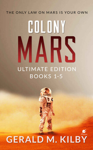 descargar libro [Colony Mars #15 omnibus 01]  Colony Mars Ultimate Edition · Books 1-5 of the Highly Entertaining Hard Sci-Fi Thriller.