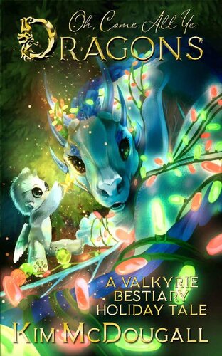 descargar libro Oh, Come All Ye Dragons: A Valkyrie Bestiary Holiday Tale