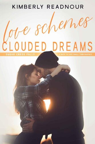 descargar libro Love Schemes Clouded Dreams: A Hate to Love Small Town Romance (Sugar Creek Falls Book 2)