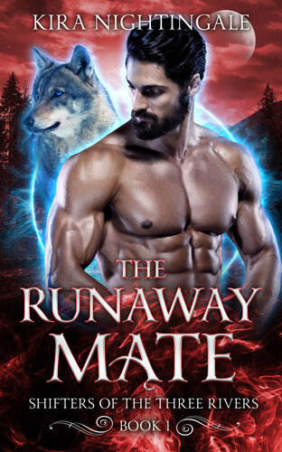 descargar libro The Runaway Mate: A Rejected Mate Shifter Romance (Shifters of the Three Rivers Book 1)