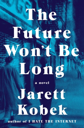 descargar libro The Future Won't Be Long