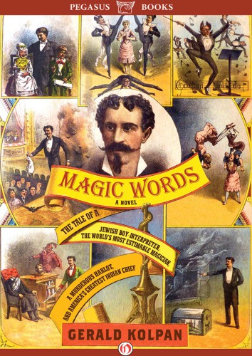 descargar libro Magic Words- The Tale of a Jewish Boy-Interpreter, the Frontier's Most Estimable Magician, a Murderous Harlot, and America's Greatest Indian Chief