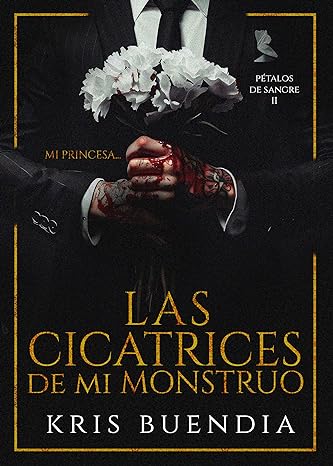 descargar libro Las cicatrices de mi monstruo (Pétalos de sangre #02)