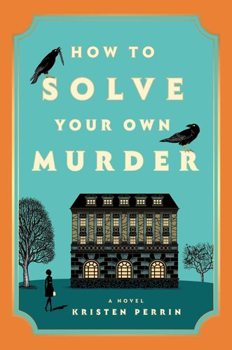 descargar libro How to Solve Your Own Murder : A Novel