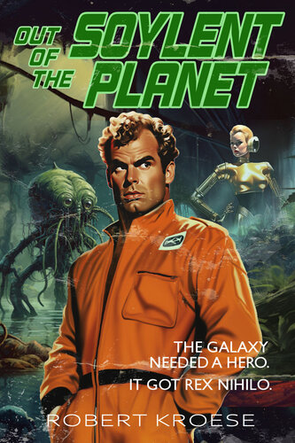 descargar libro Out of the Soylent Planet (A Rex Nihilo Adventure)