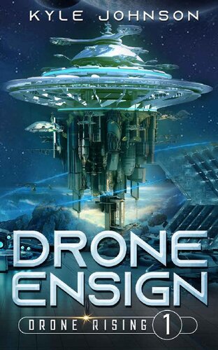 libro gratis Drone Ensign: A Sci-fi LitRPG Story (Drone Rising Book 1)