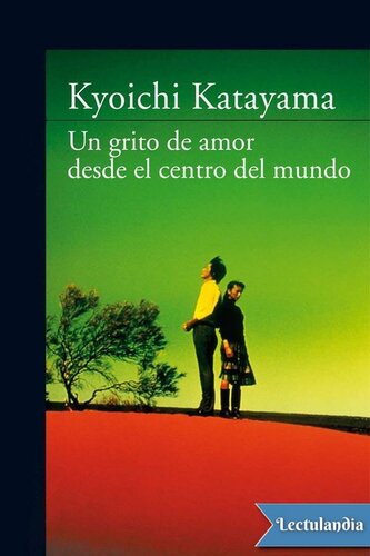 descargar libro Un grito de amor desde el centro del mundo