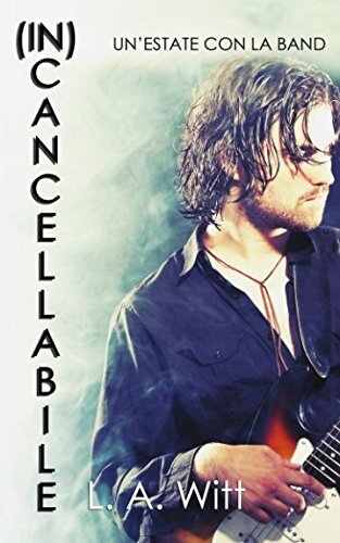 libro gratis (In)Cancellabile: Un'estate con la band (Italian Edition)