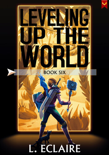 descargar libro Leveling Up The World 6: A LitRPG Adventure