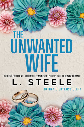 descargar libro The Unwanted Wife: Nathan & Skylar's story. A Brother's Best Friend Marriage of Convenience Romance