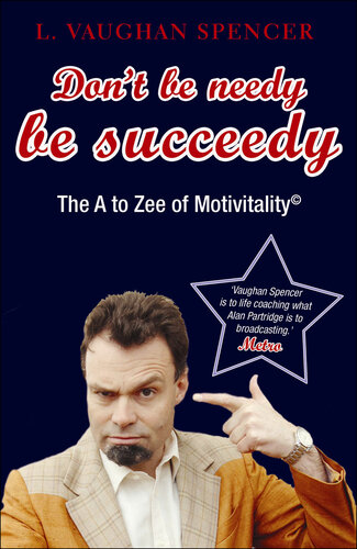 libro gratis Don't Be Needy Be Succeedy: The A to Zee of Motivitality©