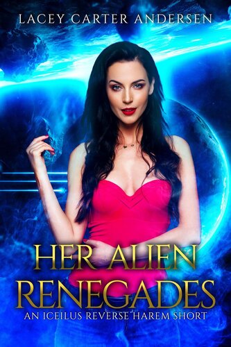 descargar libro Her Alien Renegades: Otherworldly Mates: An Iceilus Reverse Harem Short Story