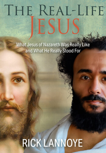 descargar libro The Real-Life Jesus: What Jesus of Nazareth Was Really Like and What He Really Stood For