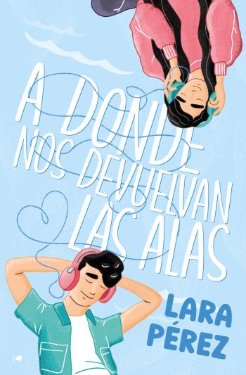 descargar libro A donde nos devuelvan las alas