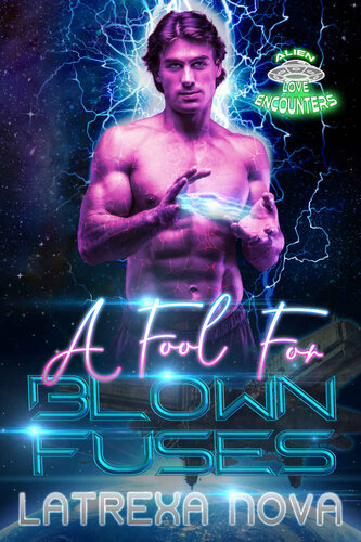 descargar libro A Fool for Blown Fuses: A First Contact Fated Mates Romance (Alien Love Encounters)