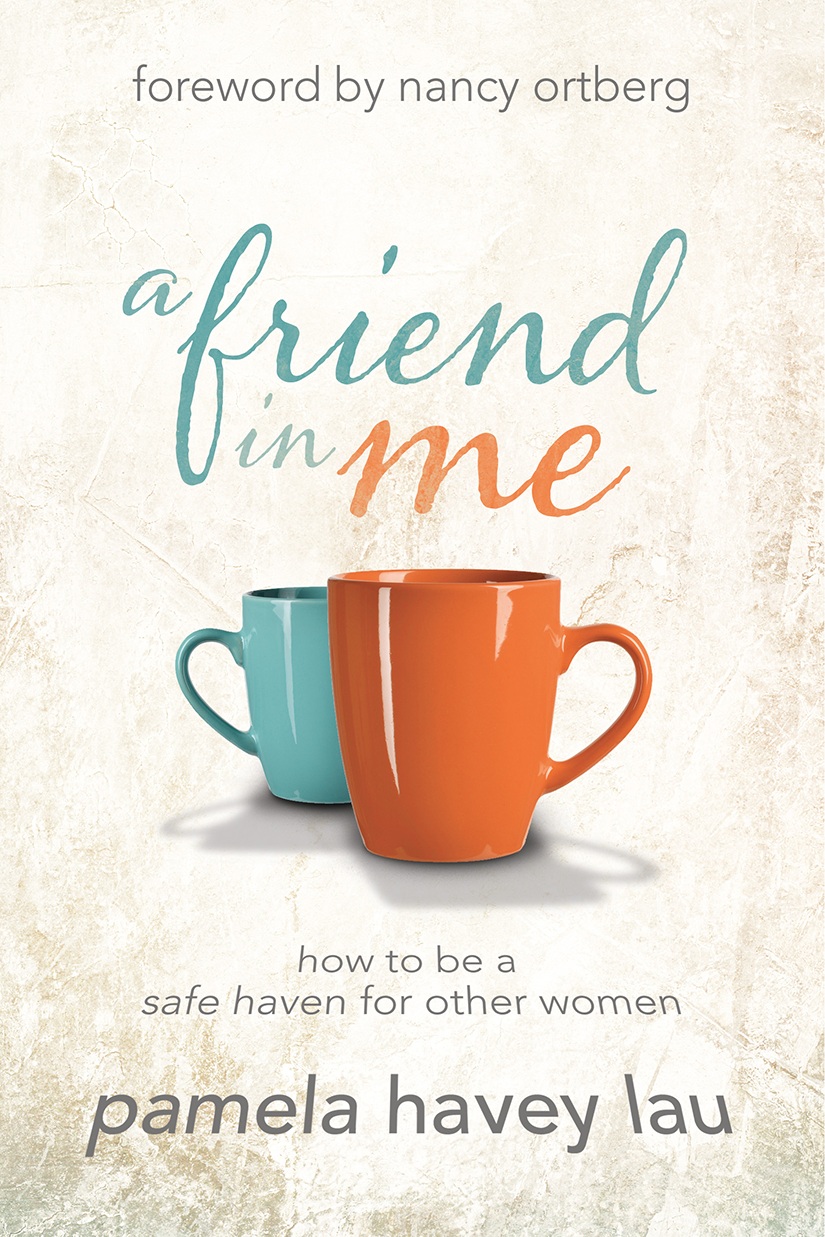 descargar libro A Friend in Me: How to Be a Safe Haven for Other Women