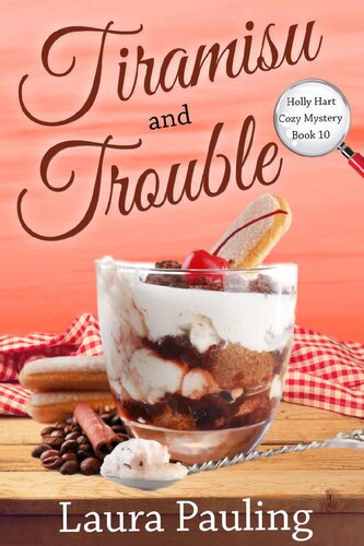 descargar libro Tiramisu and Trouble (Holly Hart Cozy Mystery Series Book 10)