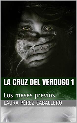 descargar libro La Cruz del Verdugo 1, Los meses previos