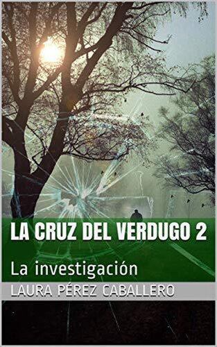 descargar libro La Cruz del Verdugo 2, La investigación