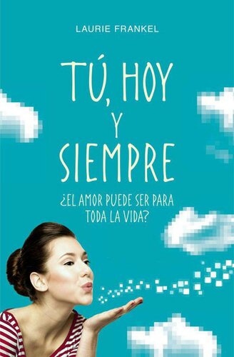 libro gratis Tú, hoy y siempre (Narrativa (grijalbo)) (Spanish Edition)