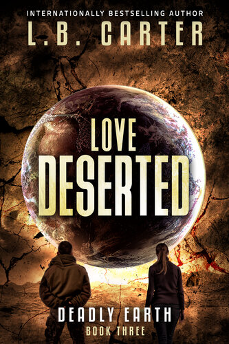 descargar libro Love Deserted: a tense yet romantic YA Disaster Distyopian (Deadly Earth Book 3)