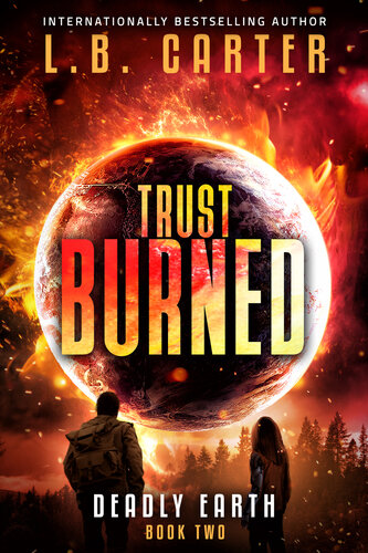 descargar libro Trust Burned: a gripping romantic YA Disaster Dystopian (Deadly Earth Book 2)