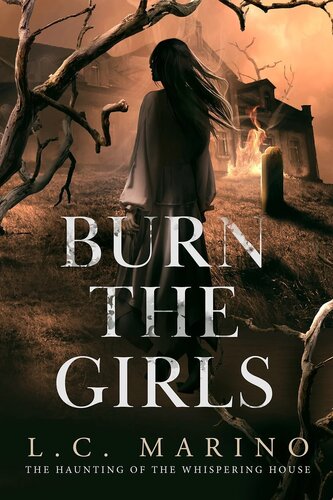 descargar libro Burn the Girls (The Haunting of the Whispering House Book 1)